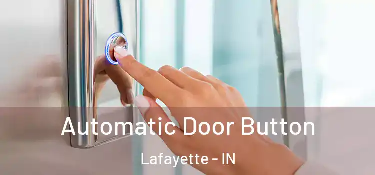  Automatic Door Button Lafayette - IN