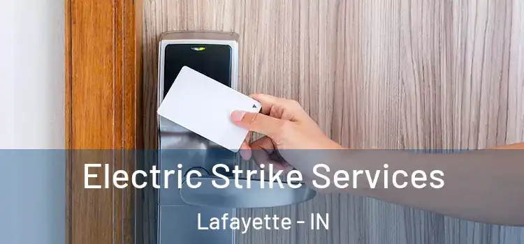 Electric Strike Services Lafayette - IN