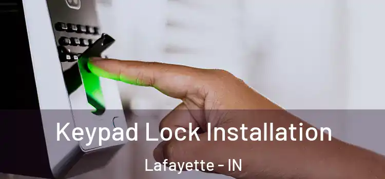  Keypad Lock Installation Lafayette - IN