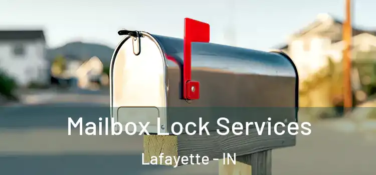  Mailbox Lock Services Lafayette - IN
