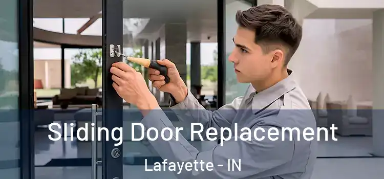 Sliding Door Replacement Lafayette - IN