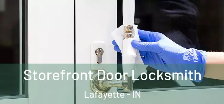 Storefront Door Locksmith Lafayette - IN